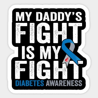 T1D apparel my daddy's Fight Is My Fight Type 1 Diabetes Awareness Sticker